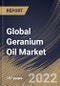 Global Geranium Oil Market Size, Share & Industry Trends Analysis Report By Nature, By Application, By Distribution Channel (B2B Sales, Hypermarkets/Supermarkets, Specialty Stores, and Online Retail), By Regional Outlook and Forecast, 2022-2028 - Product Image