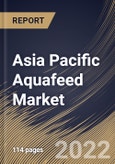 Asia Pacific Aquafeed Market Size, Share & Industry Trends Analysis Report By Form (Dry, Moist and Wet), By Application, By Feed (Grower Feed, Finisher Feed, Starter Feed and Brooder Feed), By Additives, By Country and Growth Forecast, 2022 - 2028- Product Image