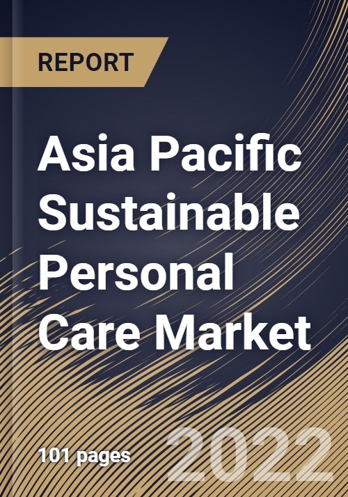 Asia Pacific Sustainable Personal Care Market Size, Share & Industry Trends Analysis Report By