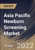 Asia Pacific Newborn Screening Market Size, Share & Industry Trends Analysis Report By Product Type (Consumables and Instrument), By Test Type (Blood Test, Hearing Screening Test, and Heart screening), By End User, By Country and Growth Forecast, 2022 - 2028- Product Image