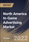 North America In-Game Advertising Market Size, Share & Industry Trends Analysis Report By Device Type (PC/Laptop, and Smartphone/Tablet), By Type (Static Ads, Dynamic Ads, and Averaging), By Country and Growth Forecast, 2022 - 2028 - Product Thumbnail Image