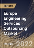 Europe Engineering Services Outsourcing Market Size, Share & Industry Trends Analysis Report By Service (Testing, Prototyping, Designing, System Integration), By Location (On-shore and Off-shore), By Application, By Country and Growth Forecast, 2022 - 2028- Product Image