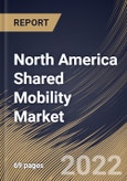North America Shared Mobility Market Size, Share & Industry Trends Analysis Report By Service Model (Ride Hailing, Ride Sharing, Car Sharing, Bike Sharing), By Vehicle (Cars, Two-wheelers), By Country and Growth Forecast, 2022 - 2028- Product Image