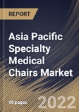 Asia Pacific Specialty Medical Chairs Market Size, Share & Industry Trends Analysis Report By Product (Rehabilitation, Treatment, and Examination), By Country and Growth Forecast, 2022 - 2028- Product Image