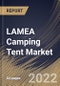 LAMEA Camping Tent Market Size, Share & Industry Trends Analysis Report By Application (Personal and Commercial), By Type (Tunnel, Dome, and Geodesic), By Distribution Channel, By Country and Growth Forecast, 2022 - 2028 - Product Thumbnail Image