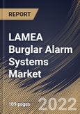 LAMEA Burglar Alarm Systems Market Size, Share & Industry Trends Analysis Report By Application (Residential and Commercial & Industrial), By Component, By Type (Wired Alarm System and Wireless Alarm System), By Country and Growth Forecast, 2022 - 2028- Product Image
