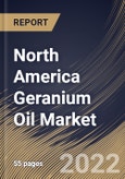 North America Geranium Oil Market Size, Share & Industry Trends Analysis Report By Nature, By Application, By Distribution Channel (B2B Sales, Hypermarkets/Supermarkets, Specialty Stores, and Online Retail), By Country and Growth Forecast, 2022 - 2028- Product Image
