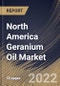 North America Geranium Oil Market Size, Share & Industry Trends Analysis Report By Nature, By Application, By Distribution Channel (B2B Sales, Hypermarkets/Supermarkets, Specialty Stores, and Online Retail), By Country and Growth Forecast, 2022 - 2028 - Product Thumbnail Image