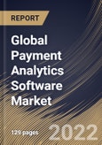 Global Payment Analytics Software Market Size, Share & Industry Trends Analysis Report By Type (Web Based and Cloud Based), By Enterprise Size (Large Enterprises and Small & Medium Enterprises), By Regional Outlook and Forecast, 2022-2028- Product Image