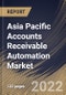 Asia Pacific Accounts Receivable Automation Market Size, Share & Industry Trends Analysis Report By Vertical, By Deployment Type (On-premise and Cloud), By Organization Size (Large Enterprises and Small & Medium Enterprises), By Country and Growth Forecast, 2022 - 2028 - Product Thumbnail Image