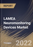 LAMEA Neuromonitoring Devices Market Size, Share & Industry Trends Analysis Report By Product, By End User (Government, Energy, Defense, Agriculture & Forestry, Media & Entertainment, Civil Engineering & Archaeology), By Country and Growth Forecast, 2022 - 2028- Product Image