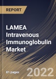 LAMEA Intravenous Immunoglobulin Market Size, Share & Industry Trends Analysis Report By Distribution Channel (Hospital Pharmacy, Specialty Pharmacy, and Others), By Application, By Country and Growth Forecast, 2022 - 2028- Product Image