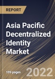 Asia Pacific Decentralized Identity Market Size, Share & Industry Trends Analysis Report By Identity Type (Non- biometrics and Biometrics), By Vertical, By Organization size, By End user (Enterprises and Individual), By Country and Growth Forecast, 2022 - 2028- Product Image