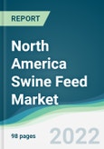 North America Swine Feed Market - Forecasts from 2022 to 2027- Product Image
