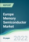 Europe Memory Semiconductor Market - Forecasts from 2022 to 2027 - Product Thumbnail Image