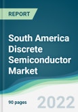 South America Discrete Semiconductor Market - Forecasts from 2022 to 2027- Product Image