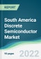 South America Discrete Semiconductor Market - Forecasts from 2022 to 2027 - Product Thumbnail Image