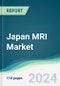 Japan MRI Market - Forecasts from 2024 to 2029 - Product Image