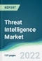 Threat Intelligence Market - Forecasts from 2022 to 2027 - Product Thumbnail Image