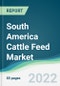 South America Cattle Feed Market - Forecasts from 2022 to 2027 - Product Thumbnail Image