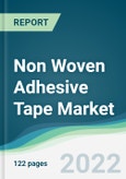 Non Woven Adhesive Tape Market - Forecasts from 2022 to 2027- Product Image