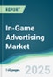 In-Game Advertising Market - Forecasts from 2022 to 2027 - Product Thumbnail Image