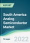 South America Analog Semiconductor Market - Forecasts from 2022 to 2027 - Product Thumbnail Image