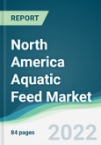 North America Aquatic Feed Market - Forecasts from 2022 to 2027- Product Image