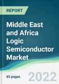 Middle East and Africa Logic Semiconductor Market - Forecasts from 2022 to 2027- Product Image