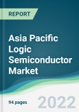 Asia Pacific Logic Semiconductor Market - Forecasts from 2022 to 2027- Product Image