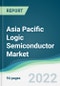Asia Pacific Logic Semiconductor Market - Forecasts from 2022 to 2027 - Product Image