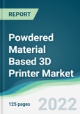 Powdered Material Based 3D Printer Market - Forecasts from 2022 to 2027- Product Image