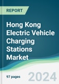 Hong Kong Electric Vehicle Charging Stations Market - Forecasts from 2024 to 2029- Product Image
