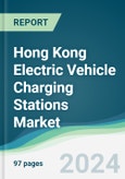 Hong Kong Electric Vehicle Charging Stations Market - Forecasts from 2022 to 2027- Product Image