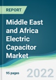 Middle East and Africa Electric Capacitor Market - Forecasts from 2022 to 2027- Product Image
