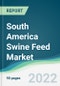 South America Swine Feed Market - Forecasts from 2022 to 2027 - Product Thumbnail Image