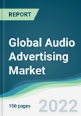 Global Audio Advertising Market - Forecasts from 2022 to 2027- Product Image