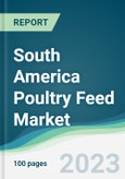 South America Poultry Feed Market - Forecasts from 2023 to 2028- Product Image