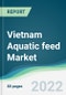 Vietnam Aquatic feed Market - Forecasts from 2022 to 2027 - Product Thumbnail Image