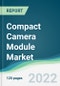 Compact Camera Module Market - Forecasts from 2022 to 2027 - Product Thumbnail Image