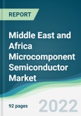 Middle East and Africa Microcomponent Semiconductor Market - Forecasts from 2022 to 2027- Product Image