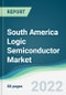 South America Logic Semiconductor Market - Forecasts from 2022 to 2027 - Product Thumbnail Image