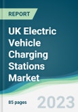 UK Electric Vehicle Charging Stations Market Forecasts from 2023 to 2028- Product Image