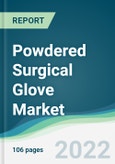 Powdered Surgical Glove Market - Forecasts from 2022 to 2027- Product Image