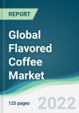 Global Flavored Coffee Market - Forecasts from 2022 to 2027- Product Image