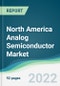 North America Analog Semiconductor Market - Forecasts from 2022 to 2027 - Product Thumbnail Image