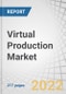 Virtual Production Market by Offering (Hardware, Software, Services), Type (Pre-Production, Production, Post-Production), End User (Movies, Television Series, Commercial Advertisement, Online Videos), Region - Global Forecast to 2027 - Product Thumbnail Image