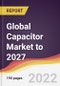 Global Capacitor Market to 2027: Trends, Forecast and Competitive Analysis - Product Image