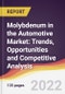 Molybdenum in the Automotive Market: Trends, Opportunities and Competitive Analysis - Product Image