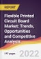 Flexible Printed Circuit Board Market: Trends, Opportunities and Competitive Analysis - Product Thumbnail Image
